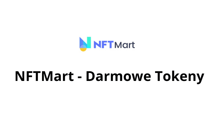 Darmowe Tokeny Od NFTMart